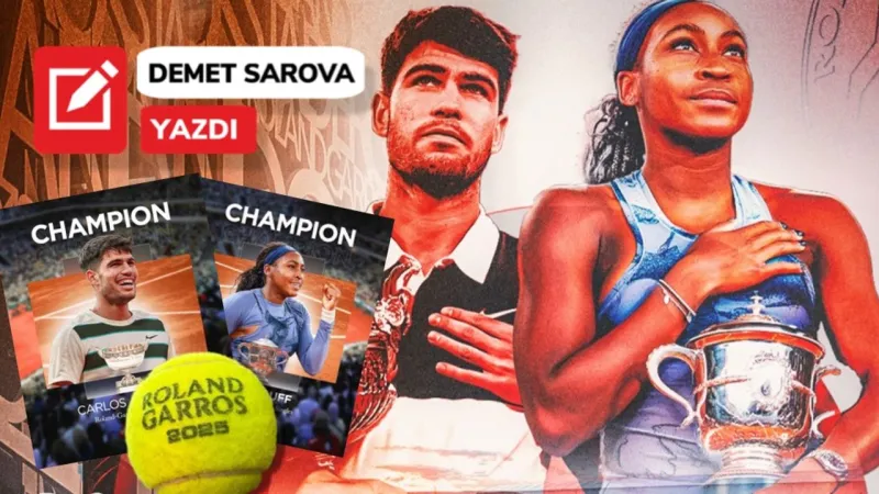 Alcaraz ve Gauff, Fransa Açık'ta tenis tarihini baştan yazdı!