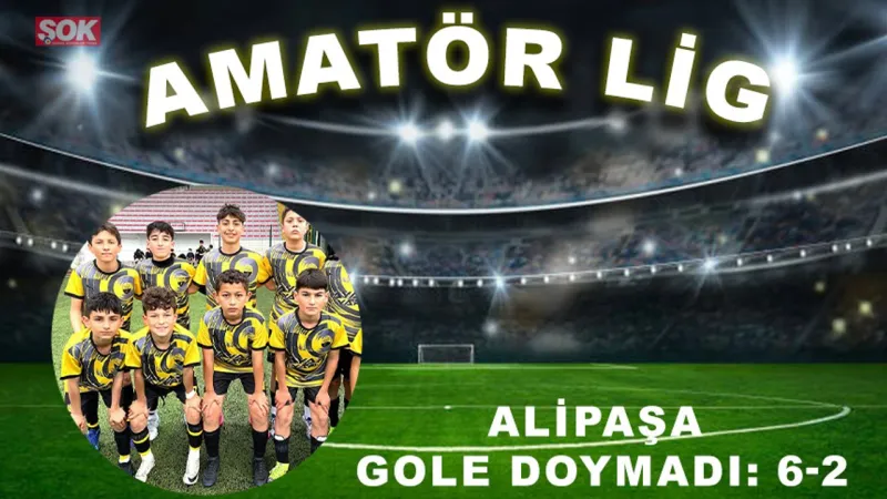 Alipaşa gole doymadı: 6-2