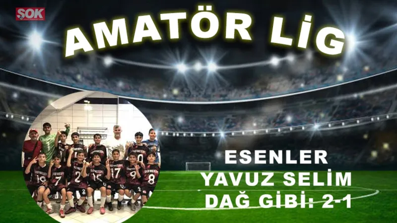 Esenler Yavuz Selim dağ gibi: 2-1